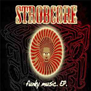 Strobcore - Funky Music EP