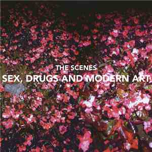 The Scenes - Sex, Drugs And Modern Art