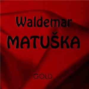 Waldemar Matuška - Gold