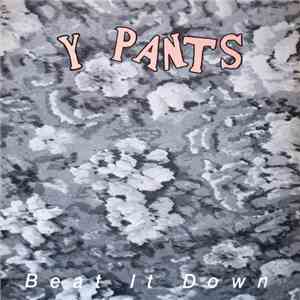 Y Pants - Beat It Down