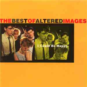 Altered Images - I Could Be Happy: The Best Of Altered Images