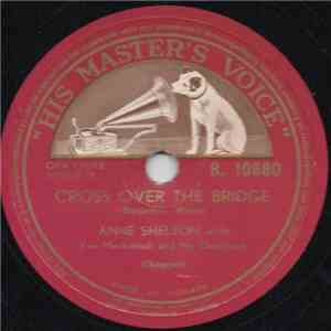 Anne Shelton - Cross Over The Bridge / I Get So Lonely