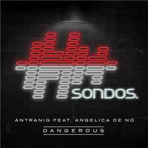 Antranig Feat. Angelica De No - Dangerous