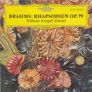 Brahms, Wilhelm Kempff - Rhapsodien Op. 79
