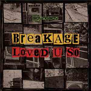 Breakage - Loved U So