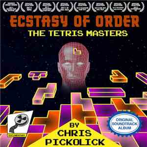 Chris Pickolick - The Ecstasy Of Order: The Tetris Master