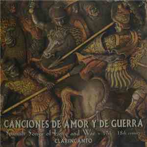 Clarincanto - Canciones De Amor Y De Guerra - Spanish Songs of Love and War ...