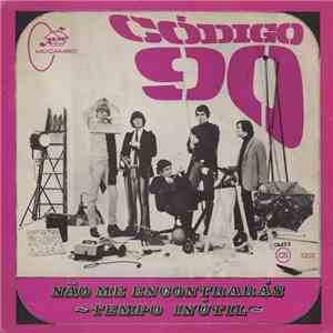 Codigo 90 - Não Me Encontrarás / Tempo Inutil