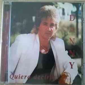 Danny  -  ‎Quiero Decirte...