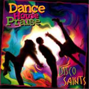Disco Saints - Dance House Praise