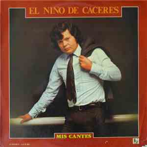 El Niño De Cáceres - Mis Cantes