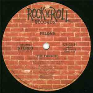 Felony  - The Fanatic / The Girl Ain't Straight