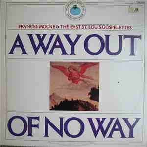 Frances Moore  & The East St. Louis Gospelettes - A Way Out Of No Way