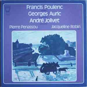 Francis Poulenc / Georges Auric / André Jolivet - Pierre Penassou, Jacqueli ...