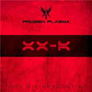 Frozen Plasma - Tanz Die Revolution