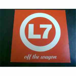 L7 - Off The Wagon