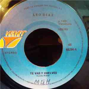 Leo Díaz - Te Vas Y Vuelves / Te Dedico Esta Cancion