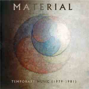 Material - Temporary Music (1979-1981)