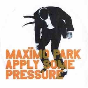 Maxïmo Park - Apply Some Pressure