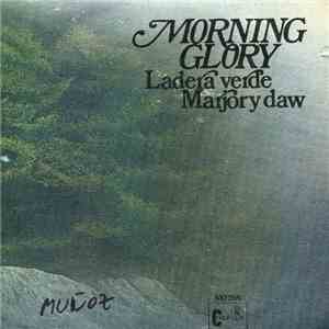 Morning Glory  - Green On The Other Side Of The Mountain