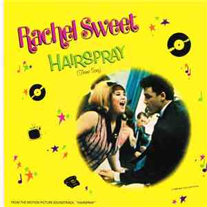 Rachel Sweet - Hairspray (Theme Song) / Hairspray (Instrumental)