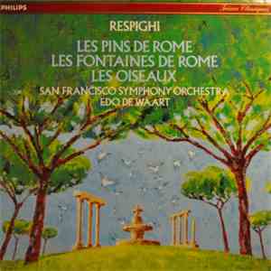 Respighi - San Francisco Symphony Orchestra, Edo de Waart - Les Pins De Rom ...