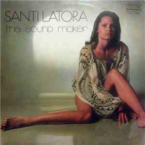 Santi Latora - The Sound Maker