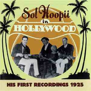 Sol Hoopii - Sol Hoopii In Hollywood - His First Recordings 1925