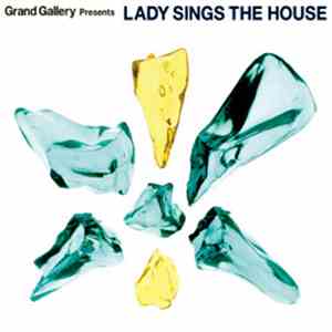 Various - Grand Gallery Presents Lady Sings The House