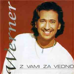 Werner - Z Vami Za Vedno