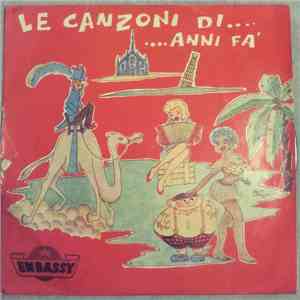 Anna Grazioli, Angelo Dotti, Nino Rossi - Le Canzoni Di... Anni Fa'
