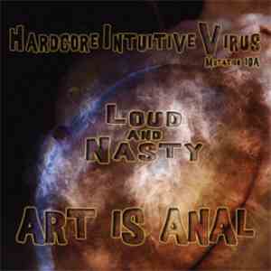 Art Is Anal - Loud And Nasty