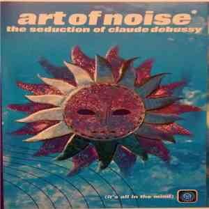 Art Of Noise - The Seduction Of Claude Debussy