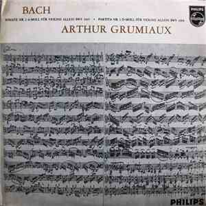 Bach, Arthur Grumiaux - Sonate Nr. 2 A-Moll Für Violine Allein BWV 1003 • P ...