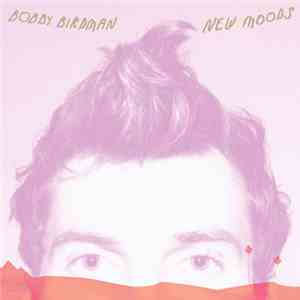 Bobby Birdman - New Moods