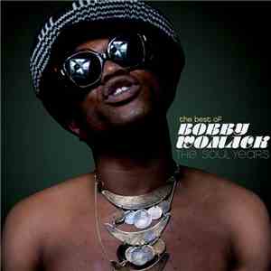 Bobby Womack - The Best Of: The Soul Years