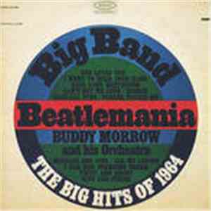 Buddy Morrow And His Orchestra - Big Band Beatlemania