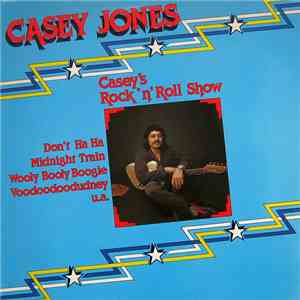 Casey Jones  - Casey's Rock'n'Roll Show