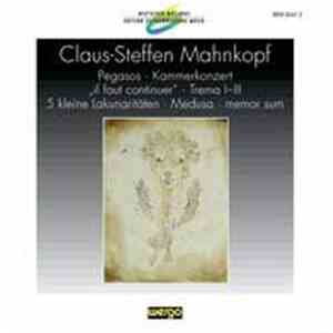 Claus-Steffen Mahnkopf - Pegasos · Kammerkonzert · Il Faut Continuer · Trem ...