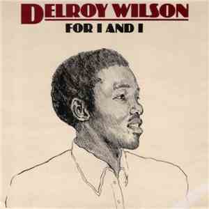 Delroy Wilson - For I And I