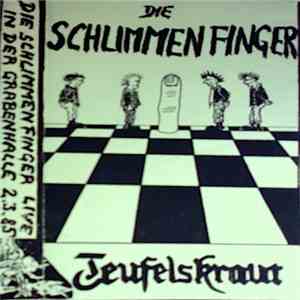 Die Schlimmen Finger - Live In Der Grabenhalle 2.3.85