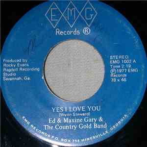 Ed & Maxine Gary & The Country Gold Band - Yes I Love You / Love And Honor