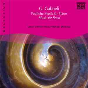 G. Gabrieli, London Symphony Orchestra Brass, Eric Crees - Festliche Musik  ...