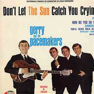 Gerry & The Pacemakers - Don't Let The Sun Catch You Crying