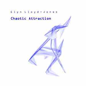 Glyn Lloyd-Jones - Chaotic Attraction