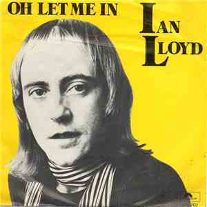 Ian Lloyd - Oh Let Me In