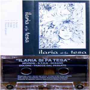 Ilaria Si Fa Tesa - Ilaria Si Fa Tesa