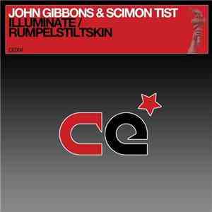John Gibbons & Scimon Tist - Illuminate / Rumpelstiltskin