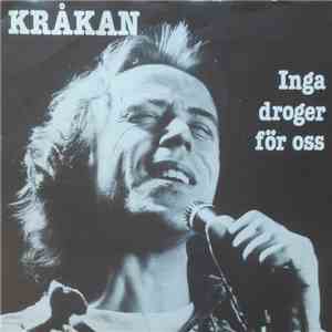 Kråkan - Inga Droger För Oss