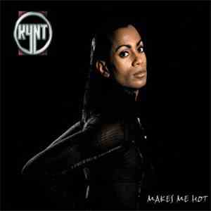 Kynt - Makes Me Hot